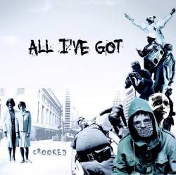 All I've Got : Crooked